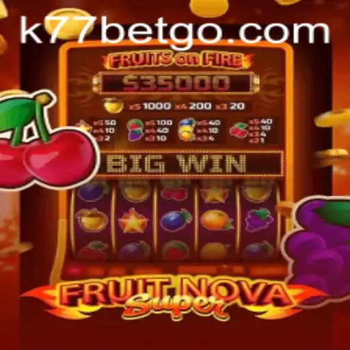 Explorando o Fascinante Mundo de FruitNovaSuper no k77bet.com